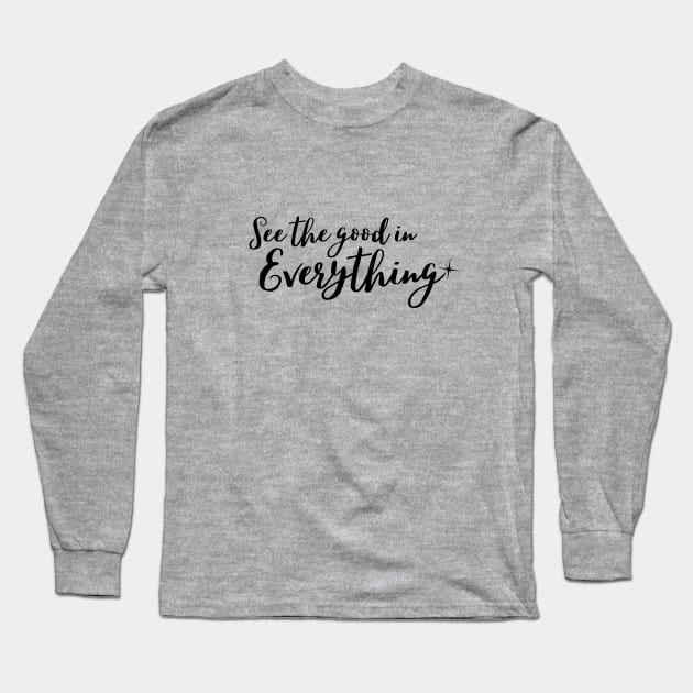 See the good in everything Long Sleeve T-Shirt by Rebecca Abraxas - Brilliant Possibili Tees